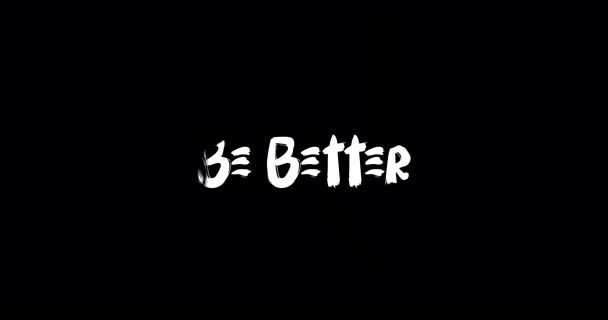 Být Lepším Efektem Typografie Typu Grunge Černém Pozadí — Stock video