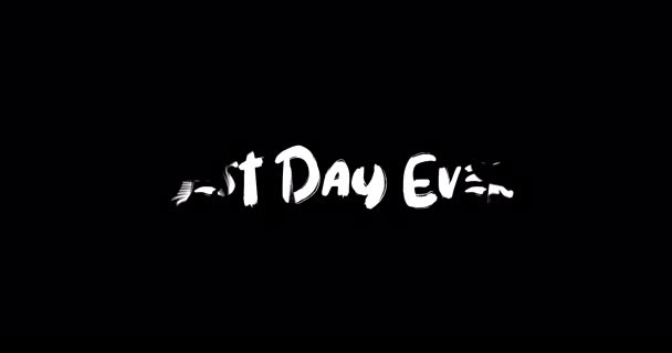 Best Day Ever Effect Grunge Transition Typografia Tekst Animacja Czarnym — Wideo stockowe