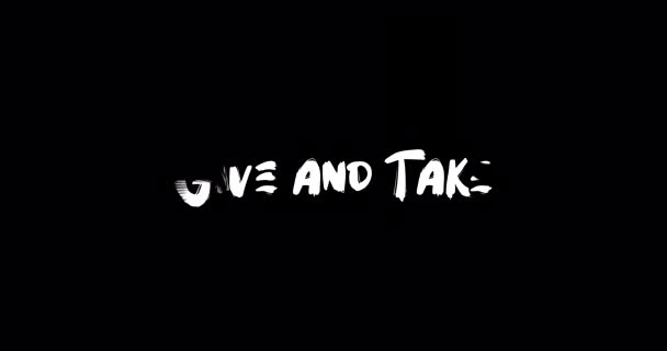Give Take Effect Grunge Átmeneti Tipográfia Szöveg Animáció Fekete Háttér — Stock videók