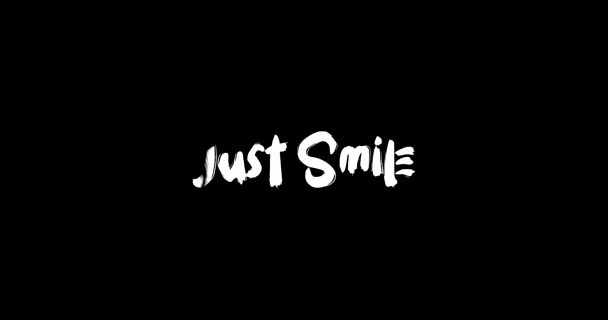 Just Smile Effect Grunge Transition Typografie Tekst Animatie Zwarte Achtergrond — Stockvideo