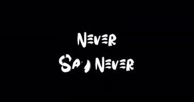 Asla Grunge Geçiş Metin Animasyonunun Asla Efektini Söyleme Kara Arkaplan Üzerine Animasyon 