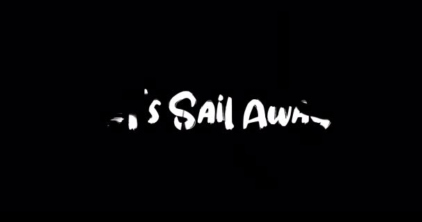 Let Sail Away Effect Grunge Transition Typografia Tekstu Animacja Czarnym — Wideo stockowe
