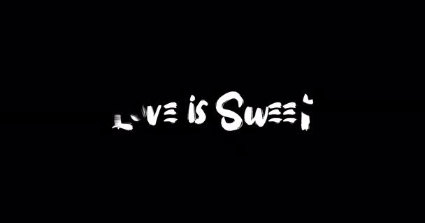 Miłość Jest Słodka Wpływ Typografii Grunge Transition Text Animation Czarne — Wideo stockowe