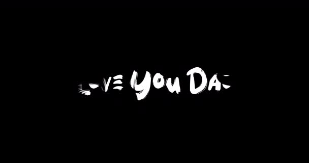 Love You Dad Wpływ Grunge Transition Typografia Tekst Animacja Czarnym — Wideo stockowe