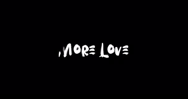 More Love Effect Grunge Átmeneti Tipográfia Szöveg Animáció Fekete Háttér — Stock videók