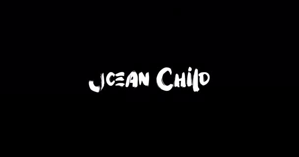 Ocean Child Effect Grunge Transition Typografi Tekst Animasjon Svart Bakgrunn – stockvideo