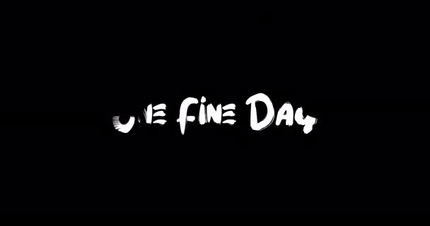 One Fine Day Effect Grunge Átmeneti Tipográfia Szöveg Animáció Fekete — Stock videók