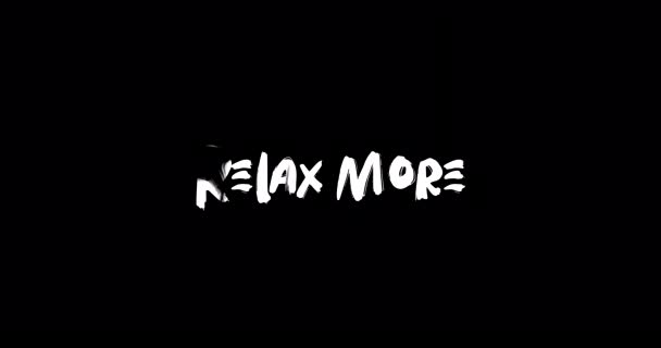 Relax More Effect Grunge Transition Τυπογραφία Text Animation Μαύρο Φόντο — Αρχείο Βίντεο
