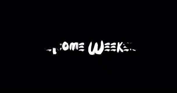 Welcome Weekend Effect Grunge Transition Τυπογραφία Text Animation Μαύρο Φόντο — Αρχείο Βίντεο