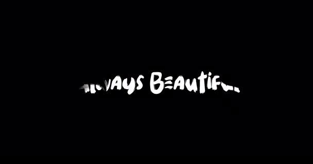 Vždy Krásný Efekt Typografie Typu Grunge Černém Pozadí — Stock video