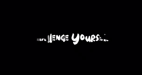 Challenge Yourself Επίδραση Της Grunge Μετάβασης Τυπογραφία Κείμενο Animation Μαύρο — Αρχείο Βίντεο
