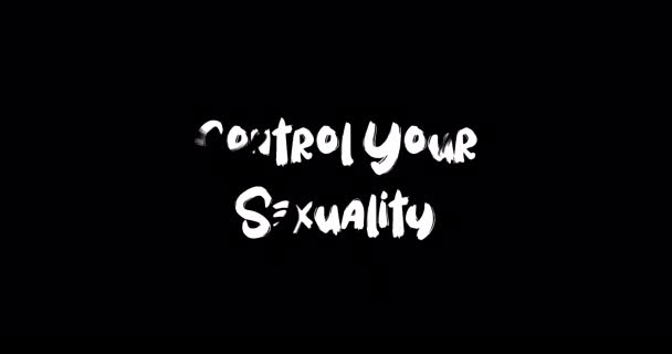 Kontrollera Din Sexuella Effekt Grunge Transition Typografi Text Animation Svart — Stockvideo