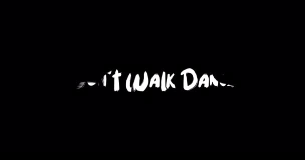 Don Walk Dance Effect Grunge Transition Typografia Tekst Animacja Czarnym — Wideo stockowe