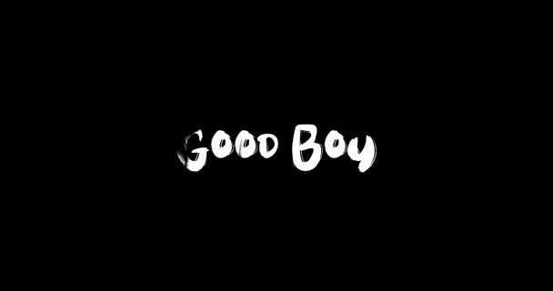 Good Boy Grunge Transition Effect Typography Text Animation Black Background — Stock Video