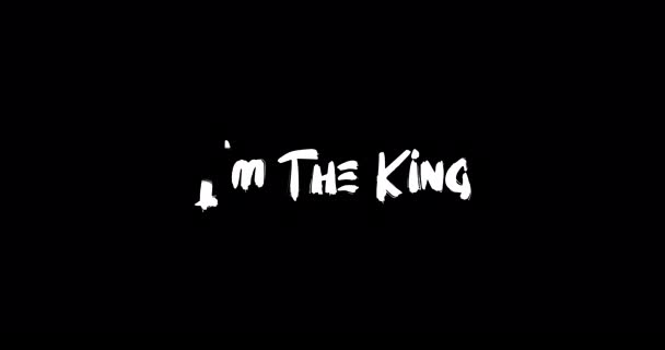 Είμαι Βασιλιάς Grunge Μετάβασης Επίδραση Της Τυπογραφίας Κινούμενο Κείμενο Μαύρο — Αρχείο Βίντεο