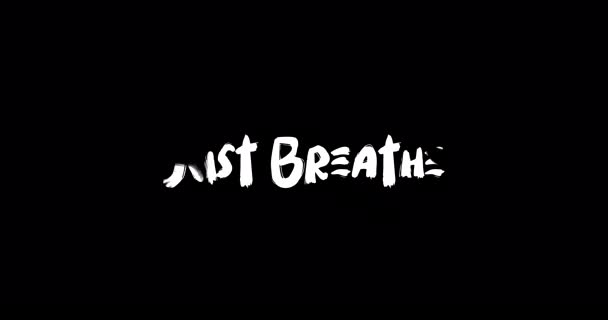 Just Breathe Grunge Transition Effect Typography Textová Animace Černém Pozadí — Stock video