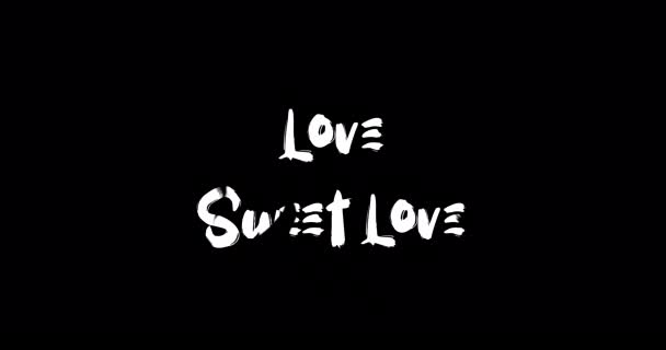 Love Sweet Love Grunge Transition Effect Typography Textová Animace Černém — Stock video