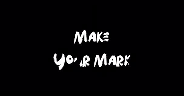 Make Your Mark Grunge Transition Effect Typography Textová Animace Černém — Stock video