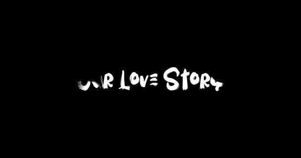 Náš Love Story Grunge Transition Effect Typography Textová Animace Černém — Stock video