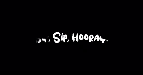 Sip Sip Hurá Grunge Transition Effect Typography Textová Animace Černém — Stock video