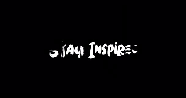Stay Inspired Grunge Transition Effect Typography Textová Animace Černém Pozadí — Stock video