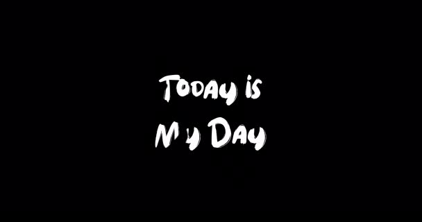 Dziś Jest Mój Dzień Grunge Transition Effect Typography Tekst Animacja — Wideo stockowe