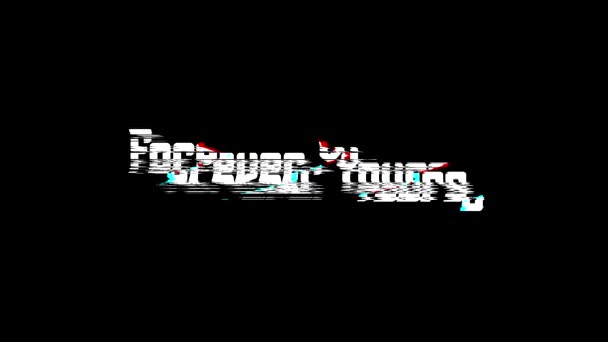 Forever Yours Digital Glitch Text Effect Black Background Love Quote — Stock video