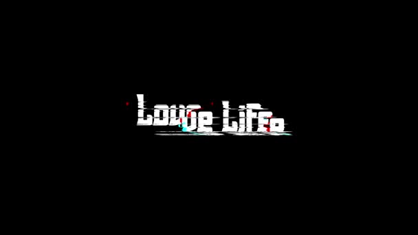 Love Life Digital Glitch Text Effect Black Background Love Цитата — стоковое видео