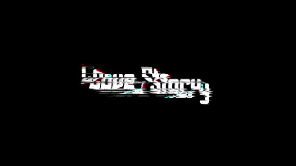 Love Story Dijital Glitch Metin Efekti Siyah Arkaplan Aşkı Alıntısı — Stok video