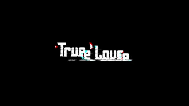 True Love Digital Glitch Επίδραση Κειμένου Μαύρο Φόντο Αγάπη Απόσπασμα — Αρχείο Βίντεο