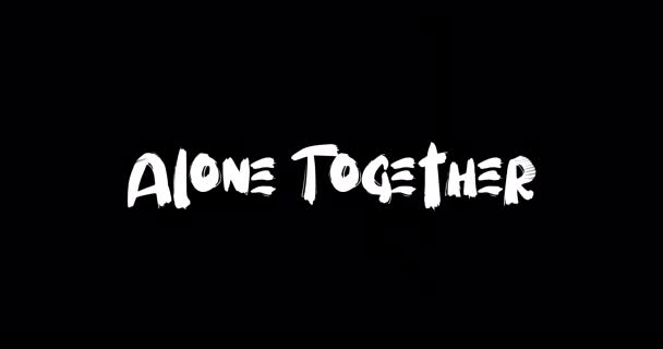 Alone Together Love Quote Grunge Transition Effect Text Typography Animation — Stock video