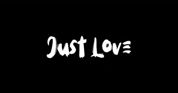 Just Love Love Quote Grunge Übergangseffekt Von Text Typografie Animation — Stockvideo