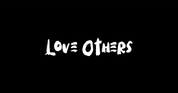 Love Others Love Quote Grunge Transition Effect Text Typography Animation — Stock video