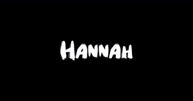 Siyah Arkaplanda Kalın Metin Tipografi Animasyonunun Dijital Grunge Geçiş Efektinde Hannah Kadın Adı 