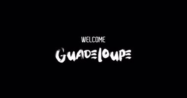 Hoş geldin Guadeloupe. Ülke Adı Siyah Arkaplanda Grunge Geçişinin Cesur Metin Tipografi Animasyon Efekti