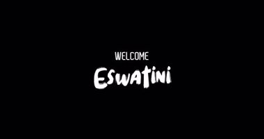 Hoş geldin Eswatini. Ülke Adı Siyah Arkaplanda Grunge Geçişinin Cesur Metin Tipografi Animasyon Efekti