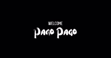 Hoşgeldiniz Pago Pago Capital City Name in Kalın Metin Tipografi Animasyon Efekti Grunge Geçişi Siyah Arkaplan
