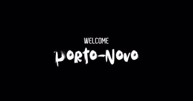 Hoşgeldiniz Porto-Novo Capital City Name in Kalın Metin Tipografi Animasyon Efekti Grunge Geçişi Siyah Arkaplan Efekti
