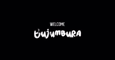 Hoşgeldiniz Bujumbura Capital City Name in Kalın Metin Tipografi Animasyon Efekti Grunge Geçişi Siyah Arkaplan