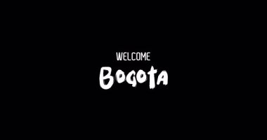 Hoşgeldiniz Bogota Capital City Name in Kalın Metin Tipografi Animasyon Efekti Grunge Geçişi Siyah Arkaplan