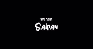 Hoşgeldiniz Saipan Capital City Name in Kalın Metin Tipografi Animasyon Efekti Grunge Geçişi Siyah Arkaplan