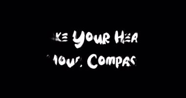 Kalbinizi Pusula Grunge Geçiş Efekti Canlandırılmış Kalın Metin Alıntısı