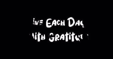 Her Günü Minnettarlıkla Yaşa Grunge Geçiş Efekti Animasyon Cesur Metin Alıntısı