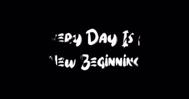  Her Gün Yeni Bir Başlangıç Grunge Geçiş Efekti Animasyon Cesur Metin Alıntılaması