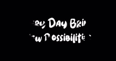  Her gün Yeni Olasılıklar Getiriyor Metin Tipografisi Grunge Geçiş Animasyon Efekti Siyah Arkaplan