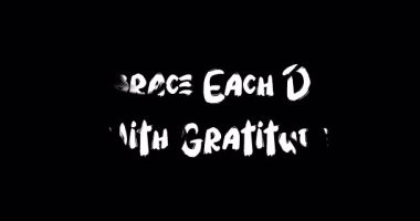 Her Günü Minnettarlıkla Kucakla Metin Tipografisi Grunge Geçiş Animasyon Efekti Siyah Arkaplan