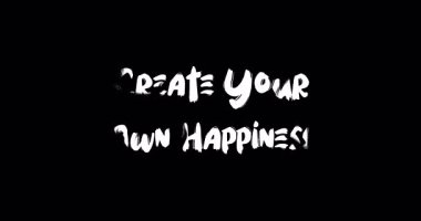  Kendi Mutluluğunuzu Yaratın Cesur Metin Tipografi Grunge Geçiş Animasyon Efekti Siyah Arkaplan