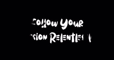 Acımasızca Tutkunu Takip Et Metin Tipografisi Grunge Geçiş Animasyon Efekti Siyah Arkaplan