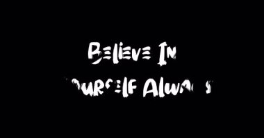 Kendine İnan Her Zaman Kalın Metin Tipografi Grunge Geçiş Animasyon Efekti Siyah Arkaplan Efekti