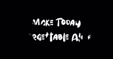 Bugünü her zaman unutulmaz yap. Cesur Metin Tipografisi Grunge Geçiş Animasyon Efekti Siyah Arkaplan